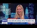 Trump team 'not afraid of Kamala,' Dems fear Vance: Ann Coulter | Dan Abrams Live