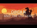 Sunshine || Oscar & the Outlaws