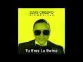 Elvis Crespo - Tu Eres La Reina (Audio Oficial)