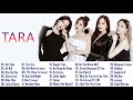 TARA (티아라) BEST SONGS PLAYLIST 2021 UPDATED | 티아라 노래 모음