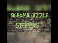 BigHomie Jizzle - STEPPAS
