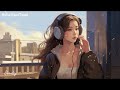 Chill Music Playlist 🍀 Positive Feelings and Energy ~ Songs that make you feel alive