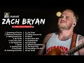 Zach Bryan Full Album ~ Greatest Hits ~ Full Album