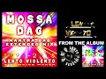 LENTO VIOLENTO - MOSSA DAG (MANTRA DAG EXTENDED MIX)