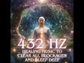 432 Hz Healing Music To Clear All Blockages and Sleep Deep