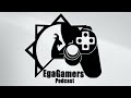 EgaGamers Podcast #1