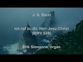 J. S. Bach  - Ich ruf zu dir, Herr Jesu Christ (BWV 639)