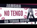 Jamsha - No Tengo Novia (video lyric)