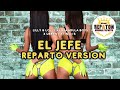 LILLY & LOLLY - EL JEFE (REPARTO VERSION - REPATON) x Farandula Boys x Urban Latin DJ's