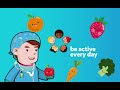 Be Active Every Day - Five Fruits and Veggies