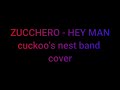 zucchero -hey man- cuckoo's nest band -cover-