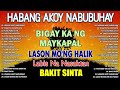 Habang Ako'y Nabubuhay - Labis Na Nasaktan✨ Best Of OPM Love Songs 2024 💘 Tagalog Love Song 2024#VL8