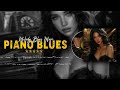 Piano Blues - Delving into the Emotional Depths with Soulful Melodies | Heartfelt Blues Rhythms