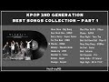RECALL THE YOUTH: KPOP 2ND GENERATION BEST SONGS COLLECTION - PART 1 | TUYỂN TẬP KPOP GEN 2 HAY NHẤT