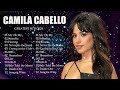 C.a.m.i.l.a C.a.b.e.l.l.o Playlist 2024 ~ Greatest Hits Songs 2024 #bambamcamilacabello