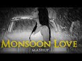 Monsoon Love Mashup | Slowed &, Reverb | Arijit Singh