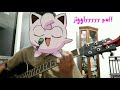 Jigglypuff song | The Pokémon Pirate