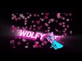 New intro for @the_real_Wolfy-YT￼