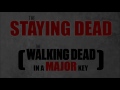 The Staying Dead: The Walking Dead Theme in a Major Key
