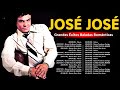 Jose Jose Exitos Inolvidables ~ Jose Jose viejas canciones de amor romanticas