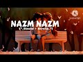 TU NAZM NAZM SA HAI SLOWED AND REVERSE SONG @Lo_fiMusicCreater
