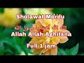 Sholawat Merdu || Allah Allah Aghitsna Ya Rasulullah - Full 1 Jam