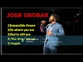 Josh Groban playlist