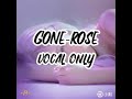 ROSÉ-GONE | Vocals only