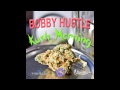BOBBY HUSTLE - KUSH MORNING - DYNASTY / TWELVE 9 RECORDS