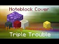 Triple trouble Noteblock Cover (Halloween Special)