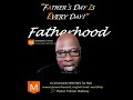 FATHER'S DAY IS EVERY DAY!!!
