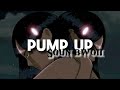 Soun Bwoii- Pump up (Sped up)