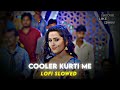 Cooler Kurti Me Lagala Lofi Song ( Slowed + Reberb ) | Bhojpuri Lofi Song #trending #lofi