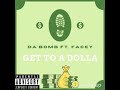 Get 2 A Dolla - Da’Bomb Feat. Facey