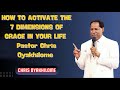 HOW TO ACTIVATE THE 7 DIMENSIONS OF GRACE IN YOUR LIFE   Pastor Chris Oyakhilome Ph