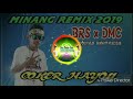 MINANG REMIX 2019 BRS(Bass Remixer Solor) x DMC(Daniwato Music Club) by COKER HAYON