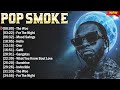 Pop Smoke Hip Hop Music of All Time - Best Rap Hip Hop Songs Playlist Ever