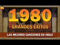 Los Temas Más Grandiosos De Los 80 En Inglés - Éxitos De los 80 y 90 - Canciones De Los 80