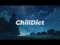 ChillDict wave  - I need some extreme calm, so I've got some relaxing music ready.