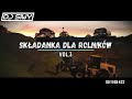 🚜⛔ SKŁADANKA DLA ROLNIKÓW ⛔🚜 VOL.3 🚜⛔ PAŹDZIERNIK 2022 ⛔ [ POMPA/VIXA DO TRAKTORA ] ⛔ @_dj_siwy_yt_   ​