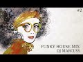 Funky House Mix #2  - DJ Marcuss