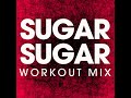Sugar Sugar (Extended Workout Remix)
