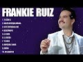 Frankie Ruiz Best Latin Songs Playlist Ever ~ Frankie Ruiz Greatest Hits Of Full Album