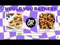 Would You Rather Food Edition 🌮🍕 | Hardest Choices Ever! #wouldyourather