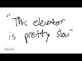Slow Elevator