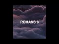 |  Romans 8  | Audio Bible  |  ESV  |