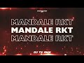 MANDALE RKT #11 (Dj Set)- Dj Tk Remixx 😈