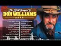 Don Williams Greatest Hits Collection Full Album || Senorita, Forever and Ever, Amen and more (HQ)