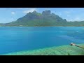 4K Video (Ultra HD) - FLYING OVER BORA BORA Unbelievable Beauty