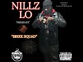 NILLZ LO- BRIKK SQUAD *2024* (Official Joint) 🔥 🔥 🔥
